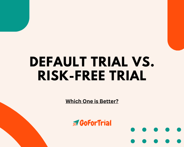 Default Trial vs Risk Free Trial